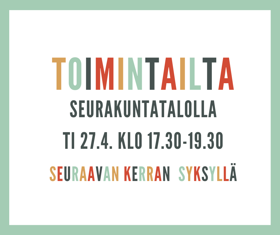 Toimintailta Toimintailta-teksti eri värisin kirjaimin sekä päivä ja kellonaika