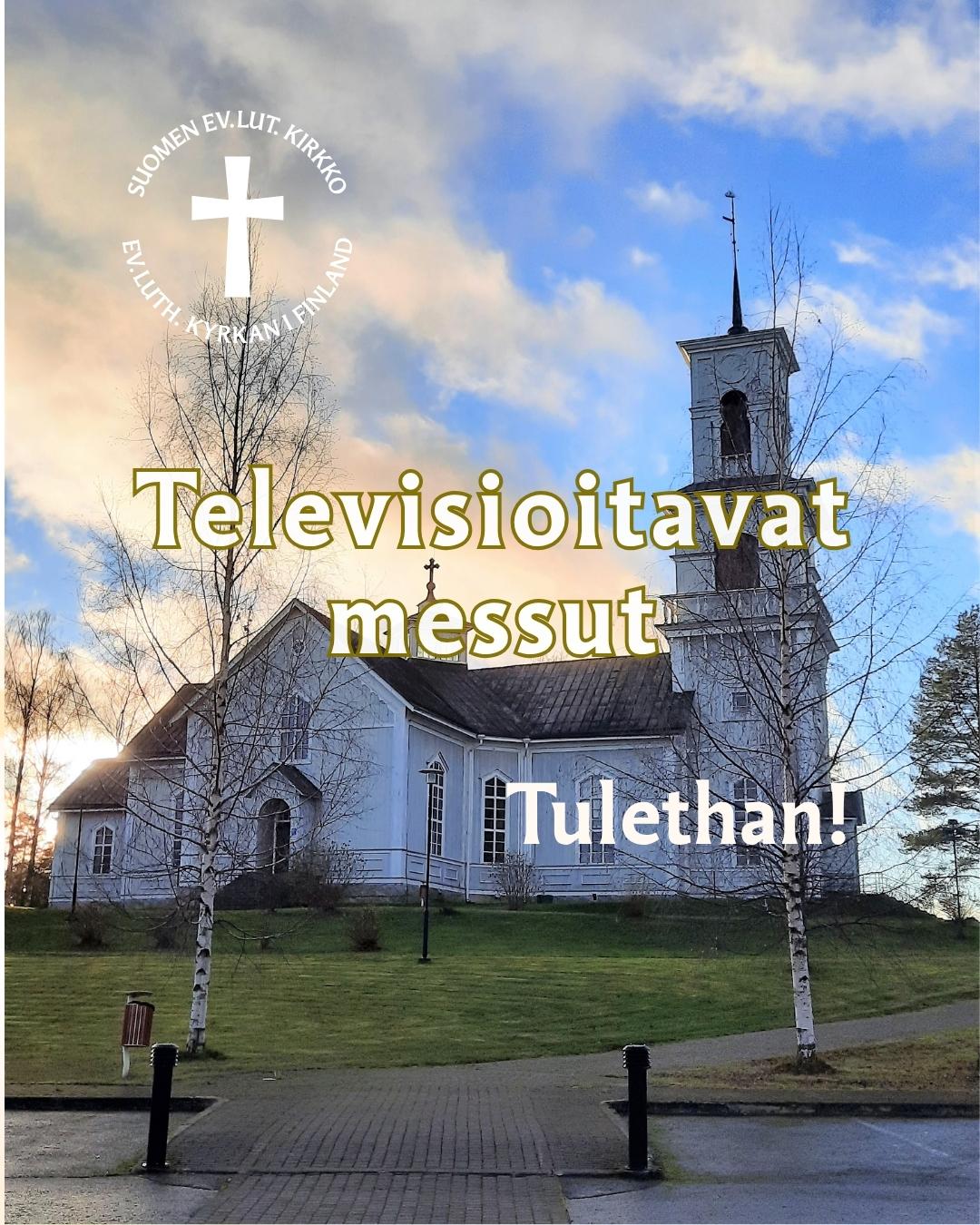 Kirkko kuvattu ulkoa, päällä Suomen evankalisluterilaisen kirkon pyöreä logo ja tekstitieto televisioitavista jumalanpalveluksista.